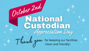 Celebrating National Custodian Appreciation Day – October 2